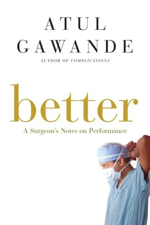 Better: A Surgeon's Notes on Performance Hardcover  April 3, 2007