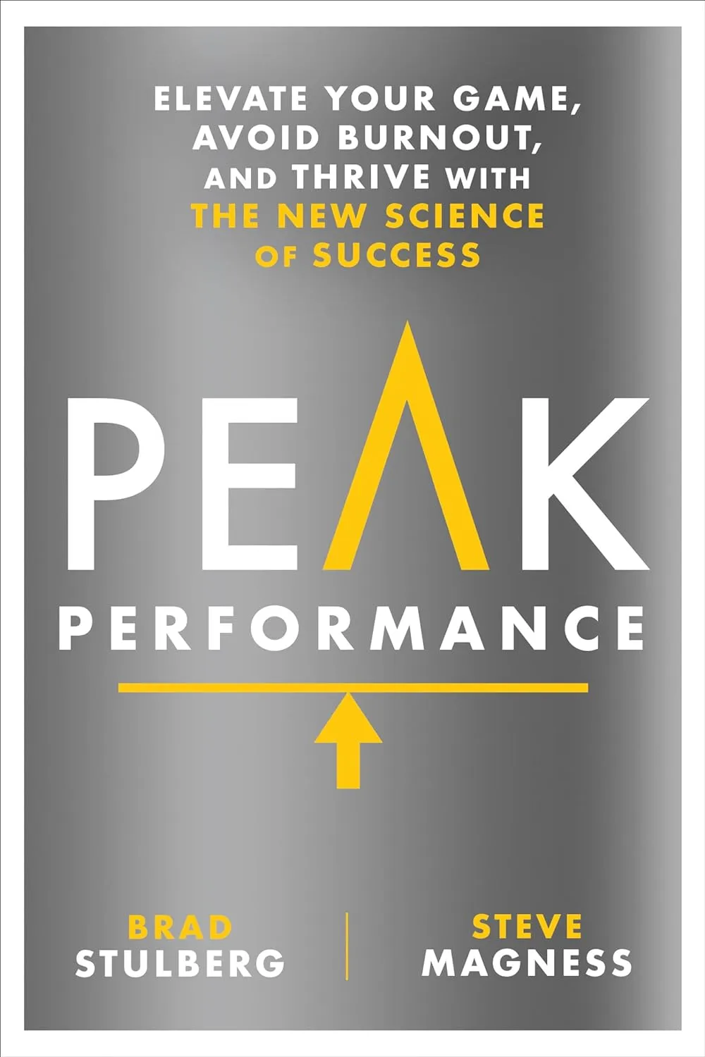 Peak Performance: Elevate Your Game, Avoid Burnout, and Thrive with the New Science of Success Hardcover  June 6, 2017